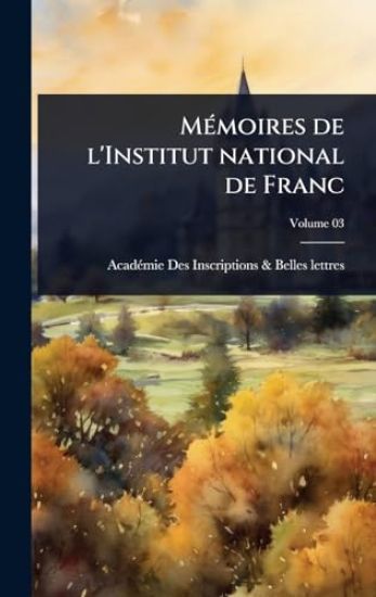 MÃ(c)moires de l'Institut national de Franc