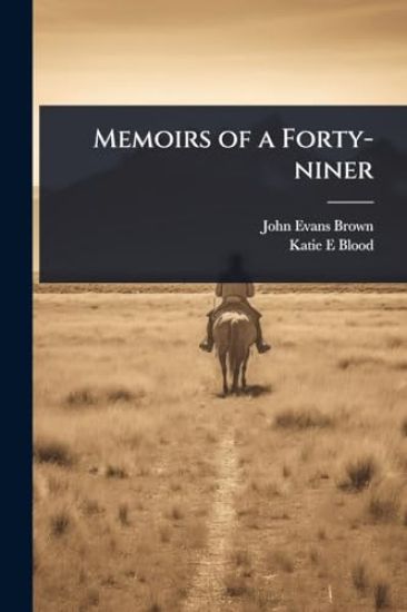 Memoirs of a Forty-niner