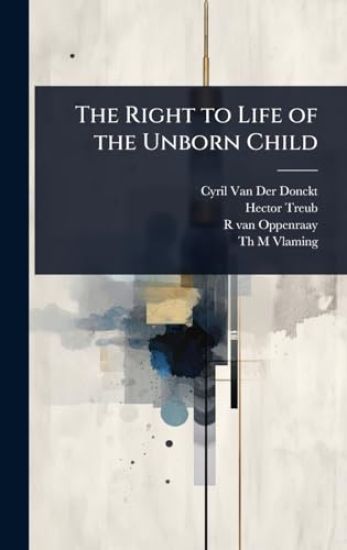 The Right to Life of the Unborn Child
