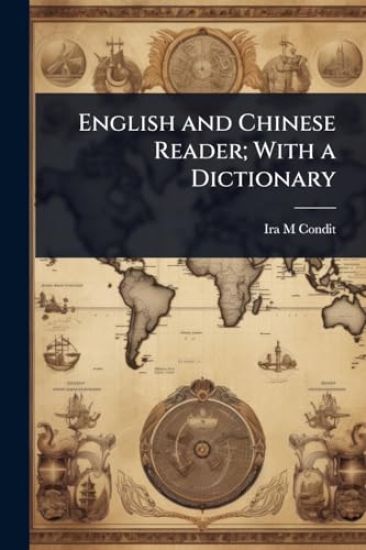 English and Chinese Reader; With a Dictionary