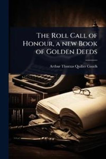 The Roll Call of Honour, a new Book of Golden Deeds