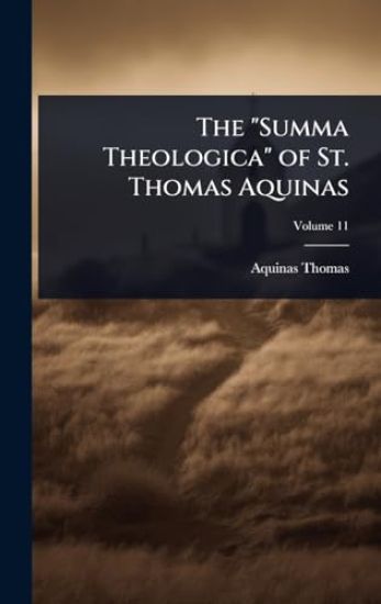 The "Summa Theologica" of St. Thomas Aquinas