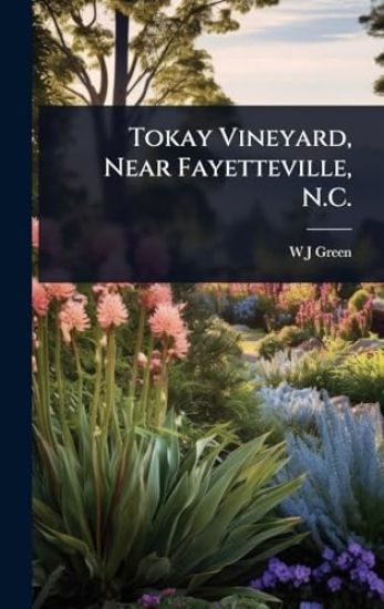Tokay Vineyard, Near Fayetteville, N.C.