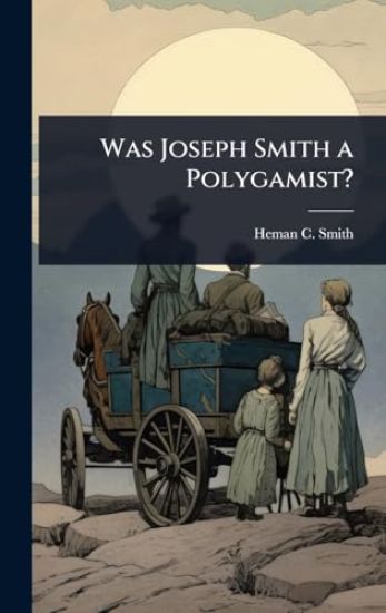 Was Joseph Smith a Polygamist?