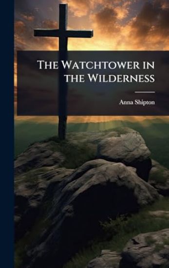 The Watchtower in the Wilderness