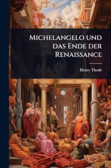 Michelangelo und das Ende der Renaissance