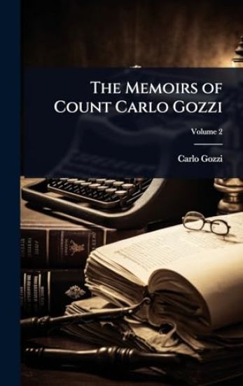 The Memoirs of Count Carlo Gozzi