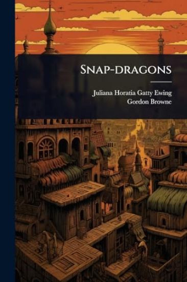 Snap-dragons