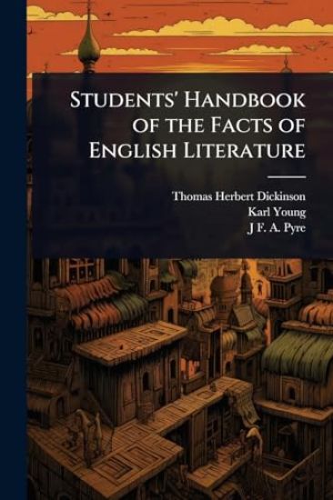 Students' Handbook of the Facts of English Literature