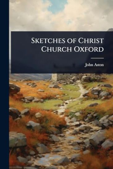 Sketches of Christ Church Oxford
