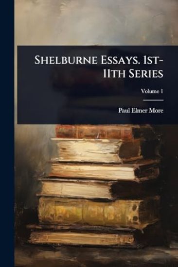 Shelburne Essays. 1st-11th Series