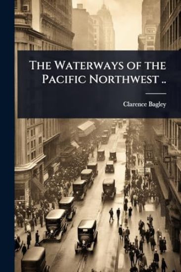 The Waterways of the Pacific Northwest ..