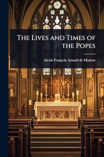 The Lives and Times of the Popes