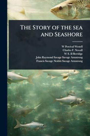 The Story of the sea and Seashore