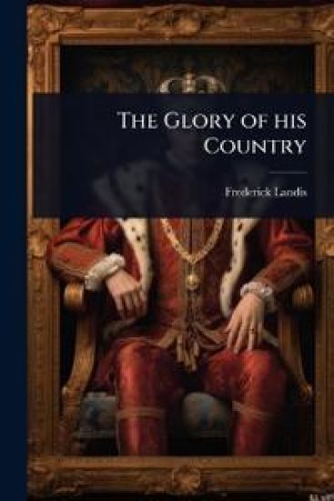 The Glory of his Country