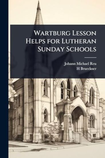 Wartburg Lesson Helps for Lutheran Sunday Schools