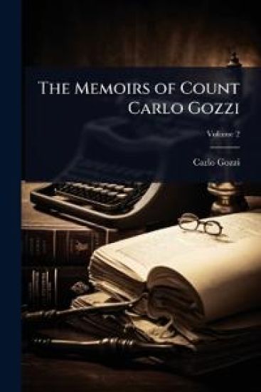 The Memoirs of Count Carlo Gozzi