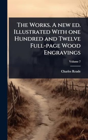 The Works. A new ed. Illustrated With one Hundred and Twelve Full-page Wood Engravings