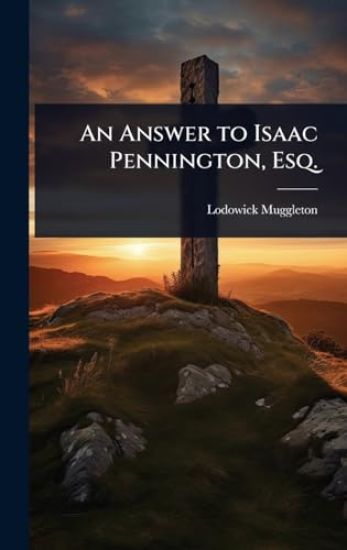 An Answer to Isaac Pennington, Esq.