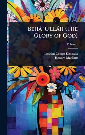 Behà 'U'llàh (The Glory of God)
