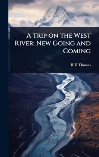 A Trip on the West River; New Going and Coming