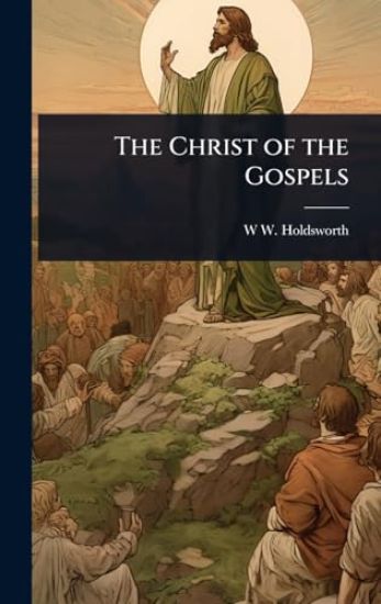 The Christ of the Gospels