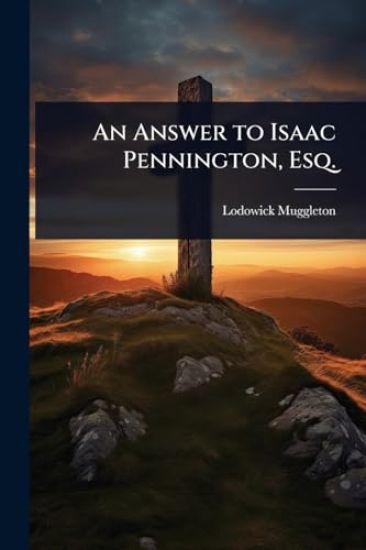 An Answer to Isaac Pennington, Esq.