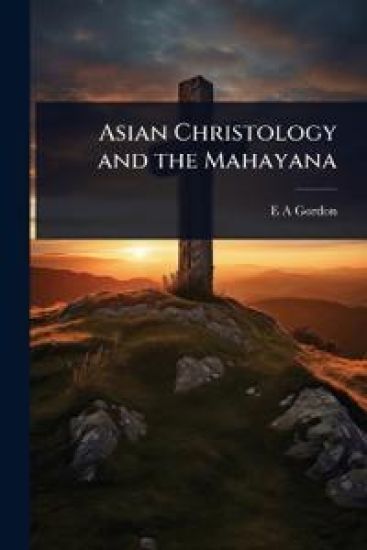 Asian Christology and the Mahayana