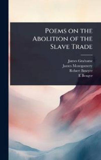 Poems on the Abolition of the Slave Trade