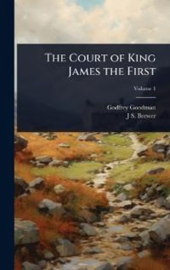 The Court of King James the First