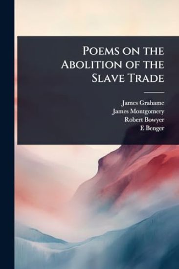 Poems on the Abolition of the Slave Trade
