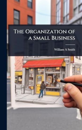 The Organization of a Small Business