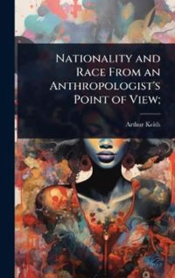 Nationality and Race From an Anthropologist's Point of View;