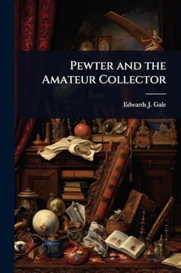 Pewter and the Amateur Collector