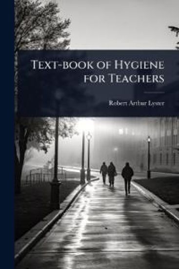 Text-book of Hygiene for Teachers