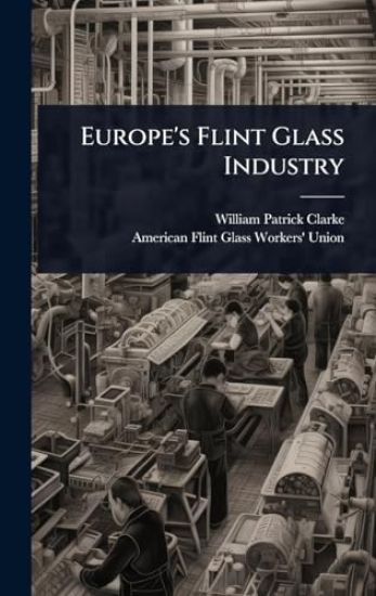 Europe's Flint Glass Industry