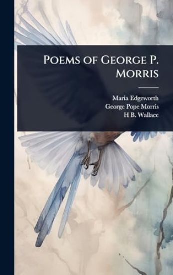 Poems of George P. Morris