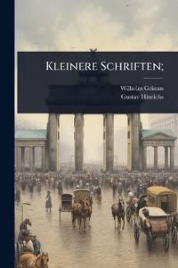 Kleinere Schriften;