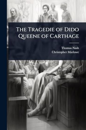 The Tragedie of Dido Queene of Carthage