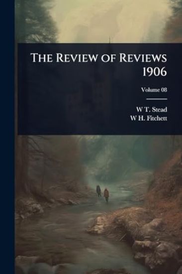 The Review of Reviews 1906