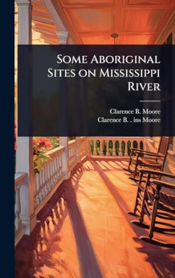 Some Aboriginal Sites on Mississippi River