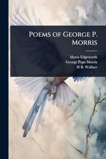 Poems of George P. Morris