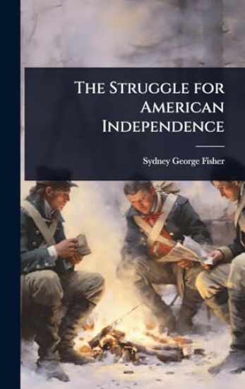 The Struggle for American Independence