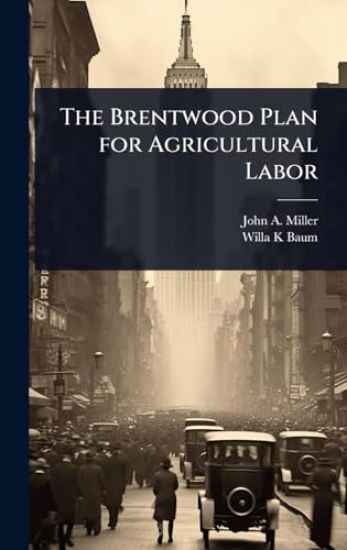 The Brentwood Plan for Agricultural Labor