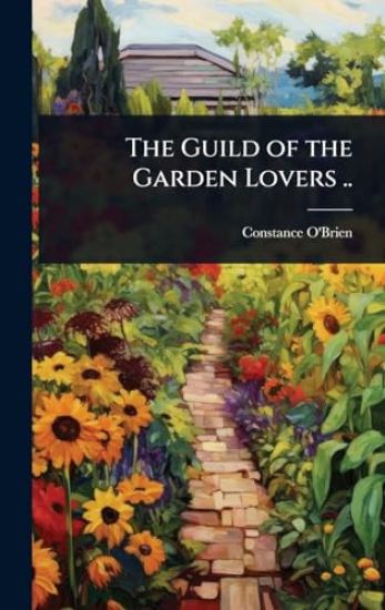 The Guild of the Garden Lovers ..