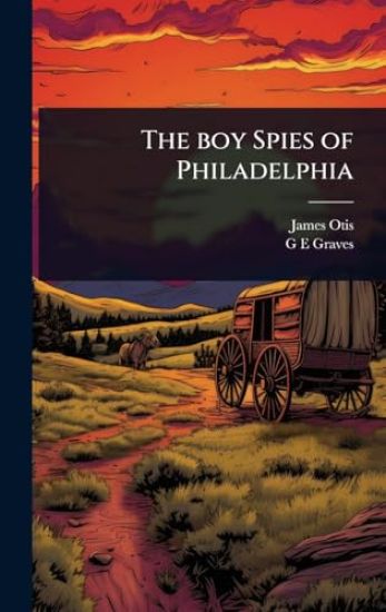 The boy Spies of Philadelphia