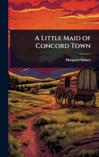 A Little Maid of Concord Town