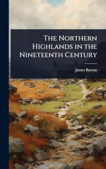 The Northern Highlands in the Nineteenth Century