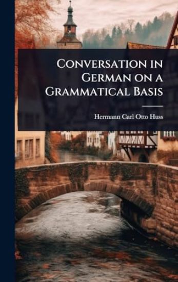 Conversation in German on a Grammatical Basis