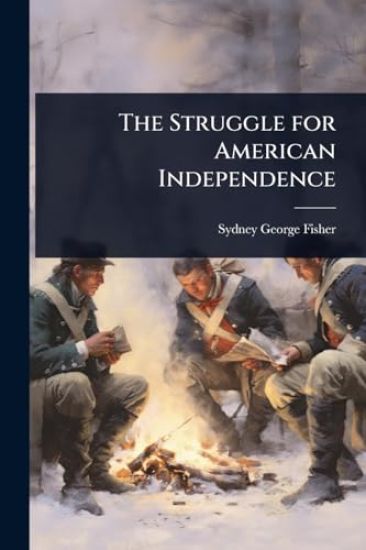The Struggle for American Independence